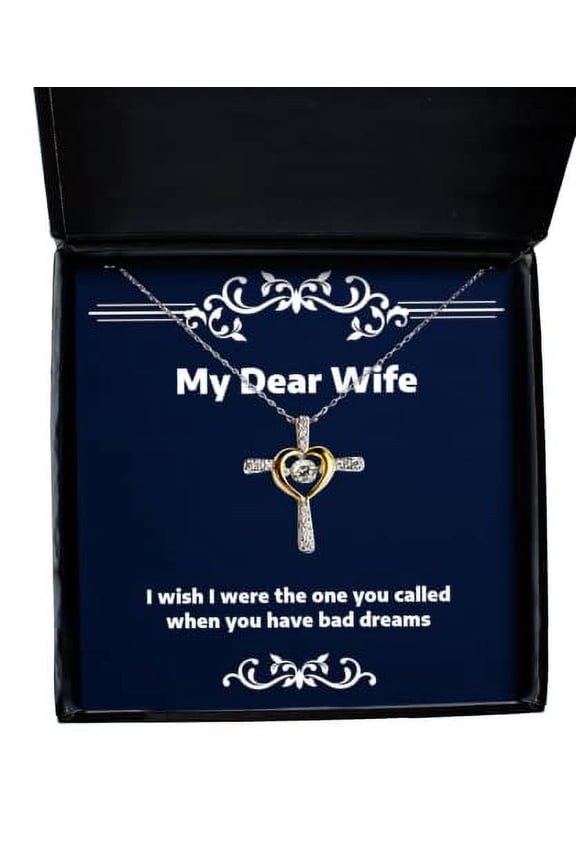 Unique Wife Gifts, I Wish I were The one You Called When You Have Bad Dreams, Holiday Cross Dancing Necklace for Wife