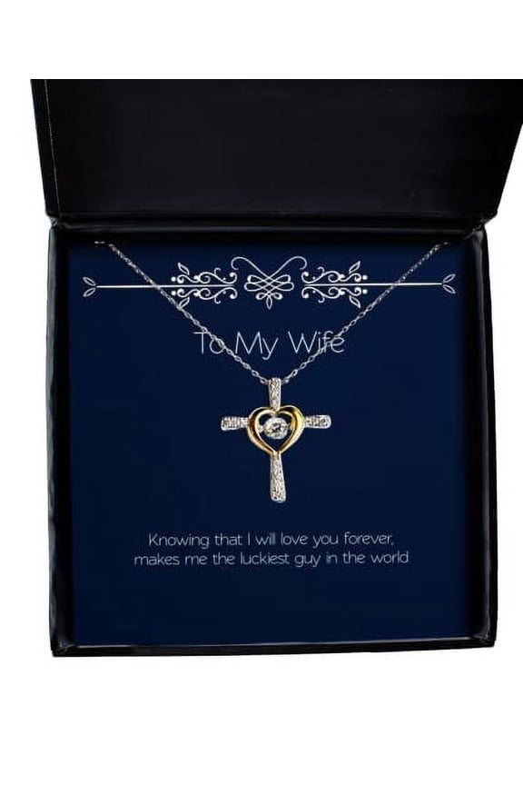 Useful Wife Cross Dancing Necklace, Knowing That I Will Love You Forever, Makes me The Luckiest Guy, Reusable Gifts for Wife