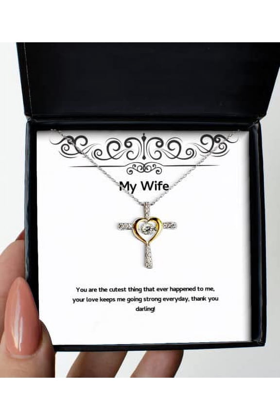 You are The Cutest Thing That Ever Happened to me, Your Love Keeps me Going,! Wife Cross Dancing Necklace, Fun Wife, Jewelry for Wife