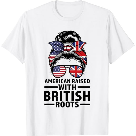 american raised with British roots British T-Shirt