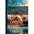 thumbnail image 1 of Ã&amp;#137;lemens De La Grammaire Turque, (Paperback), 1 of 1