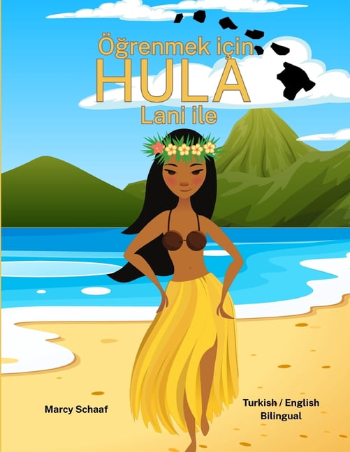 Hula (World Languages) Ãğrenmek iÃ§in HULA Lani ile (Turkish / English Bilinugal) Learn to Hula with Lani, Book 16, (Paperback)