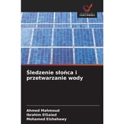 Śledzenie slońca i przetwarzanie wody, Paperback