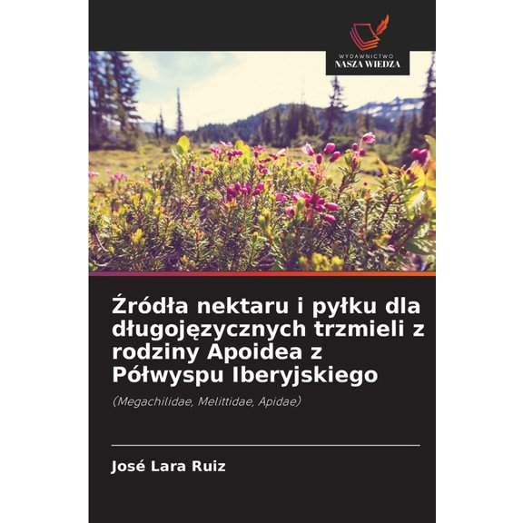 rdla nektaru i pylku dla dlugojzycznych trzmieli z rodziny Apoidea z Plwyspu Iberyjskiego, (Paperback)