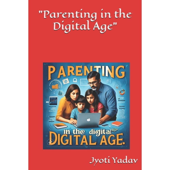 "Parenting in the Digital Age", (Paperback)