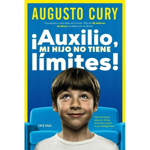 Auxilio, Mi Hijo No Tiene Lmites!: Manual Para Educar Nios Ansiosos, Pero Muy Inteligentes, (Paperback)