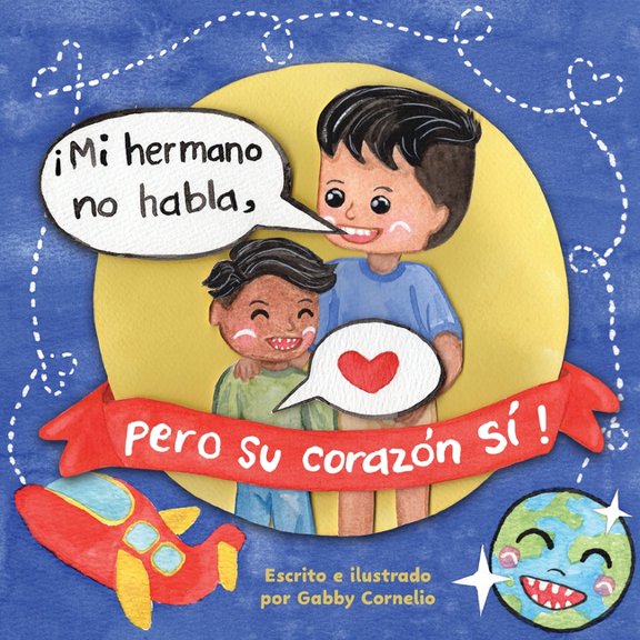 Â¡Mi hermano no habla, pero su corazÃ³n Si!, (Paperback)