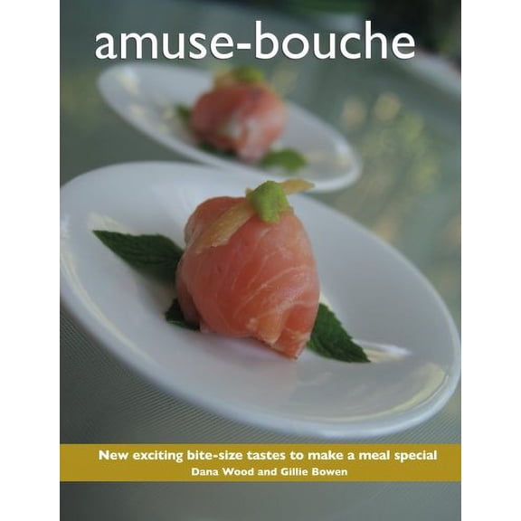 Pre-Owned amuse-bouche: An introduction to amuse-bouche, a French creation that introduces exciting, unusual flavours in tiny quantities at the onset or in the ... a lot of fun!: Volume 1 Paperback
