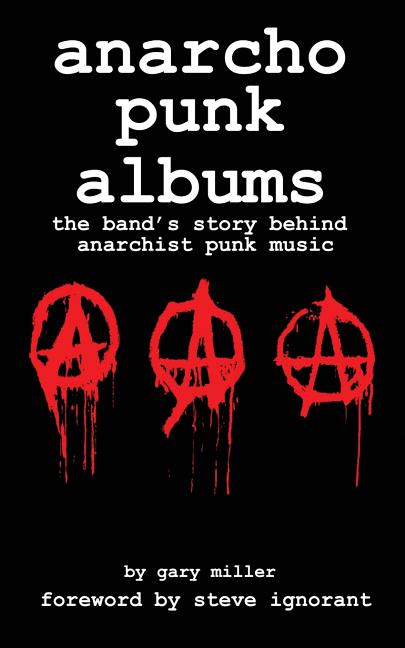 anarcho punk music: the band's story behind anarchist punk music (Paperback) - image 1 of 1