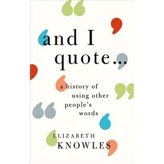 Pre-Owned 'And I quote...': A history of using other people's words Paperback