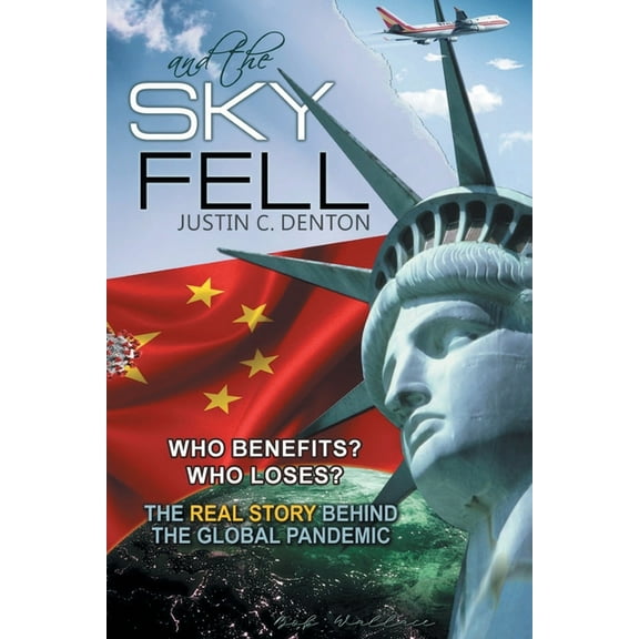 and the Sky Fell: Who Benefits? Who Loses? The Real Story Behind the Global Pandemic (Paperback)