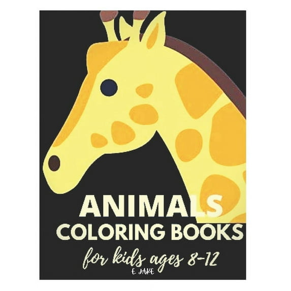 animals coloring books for kids ages 8-12: 50 great animal coloring picture collections. (Paperback)