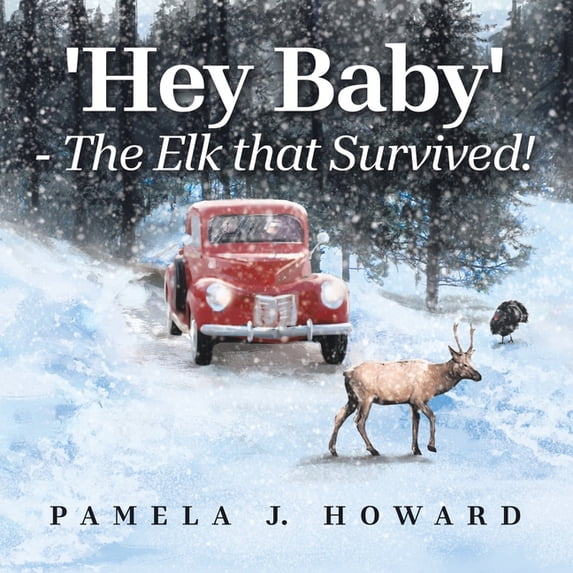 'Hey Baby' - The Elk that Survived!, (Paperback)