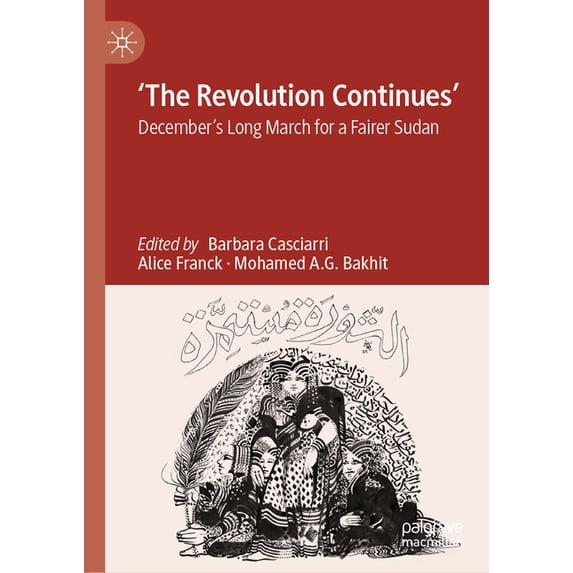 'The Revolution Continues': December's Long March for a Fairer Sudan, (Hardcover)