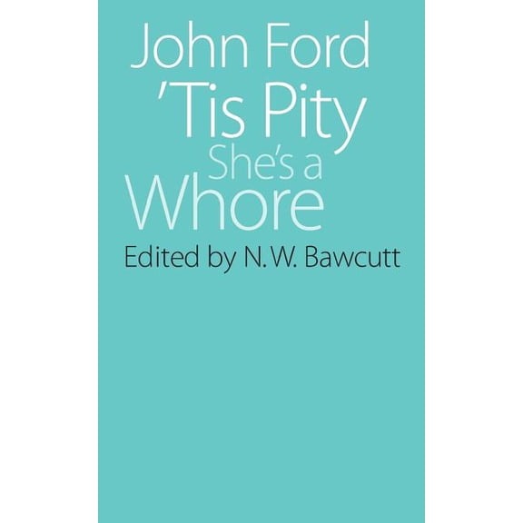 'Tis Pity She's a Whore, (Paperback)