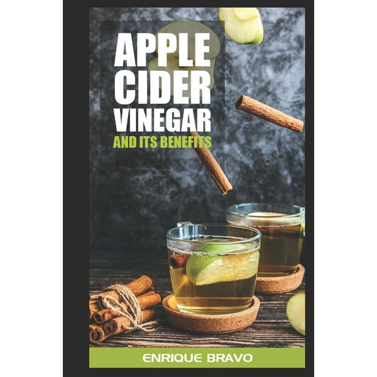 The Apple Cider Vinegar Complete Guide & recipes for Numerous