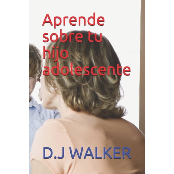 aprende sobre tu hijo adolescente (Paperback)