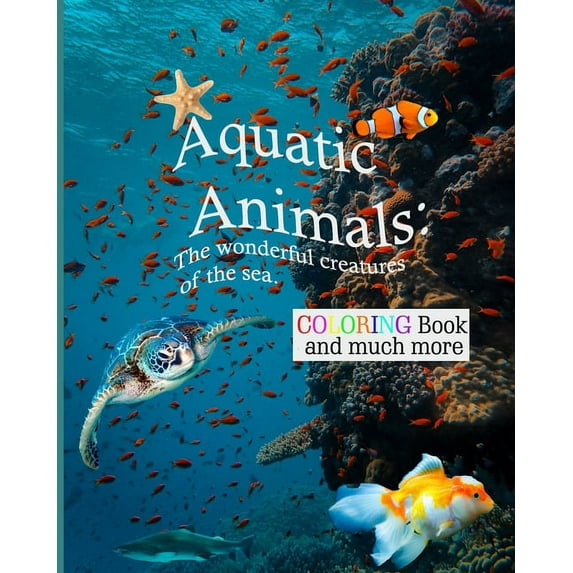 aquatic animals: the wonderful creatures of the sea, (Paperback)