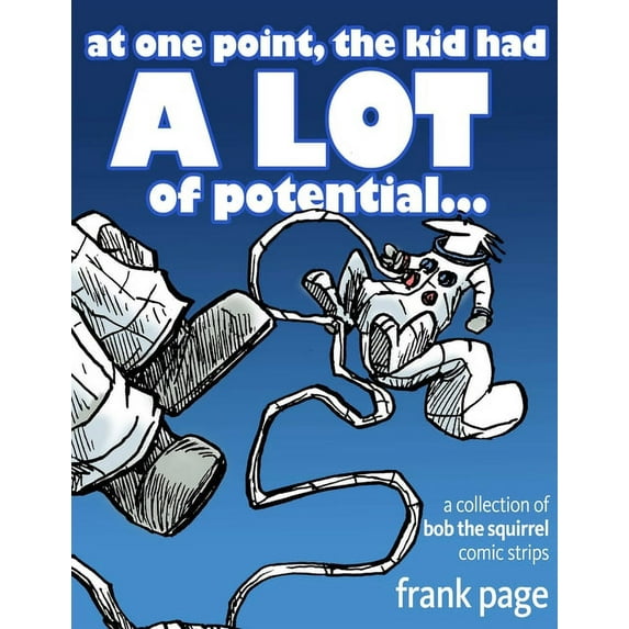 at one point, the kid had A LOT of potential..., (Paperback)