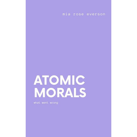 atomic morals, (Paperback)
