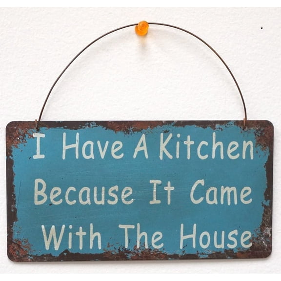 Attraction Design I Have A Kitchen Metal Antique Wisdom Sign