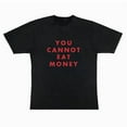 thumbnail image 1 of aurora you cannot eat money t-shirt black Fans support, 1 of 5