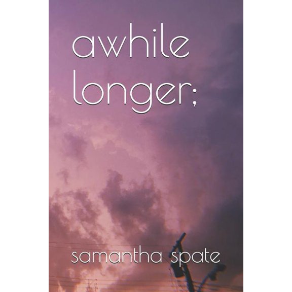awhile longer; (Paperback)