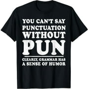 ay Punctuation Without Pun - Funny Punctuation T-Shirt