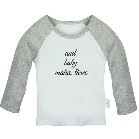 and baby makes three Funny T shirt For Baby, Newborn Babies T-shirts, Infant Tops, 0-24M Kids Graphic Tees Clothing (Long Gray Raglan T-shirt, 12-18 Months)