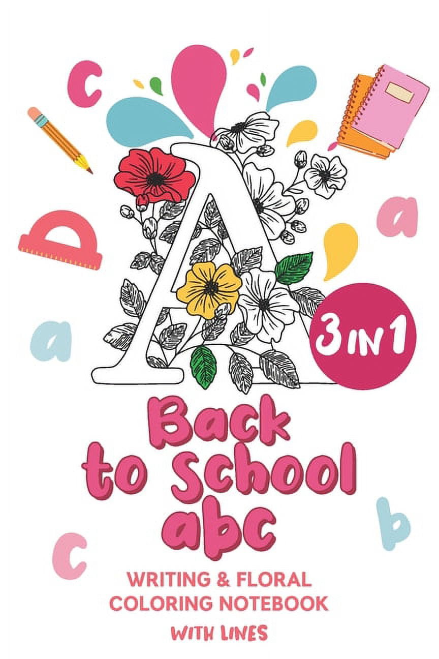 back to school abc: writing & floral alphabets coloring notebook with ...