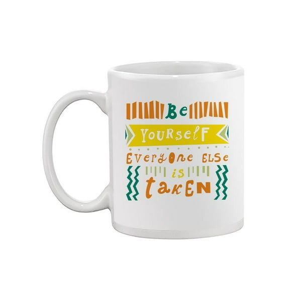 "be Yourself" Quote Mug -Image by Shutterstock,