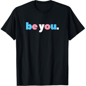 be you Transgender Pride, LGBTQ Trans Flag, LGBT ftm mtf T-Shirt