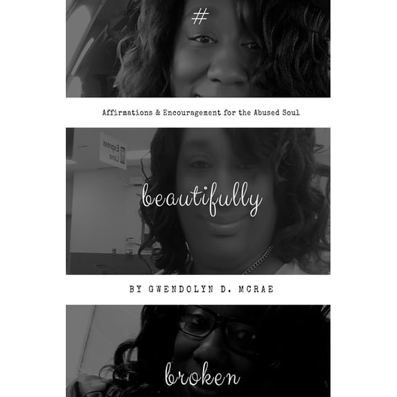 #beautifullybroken: Affirmations & Encouragement for the Abused Soul (Paperback)