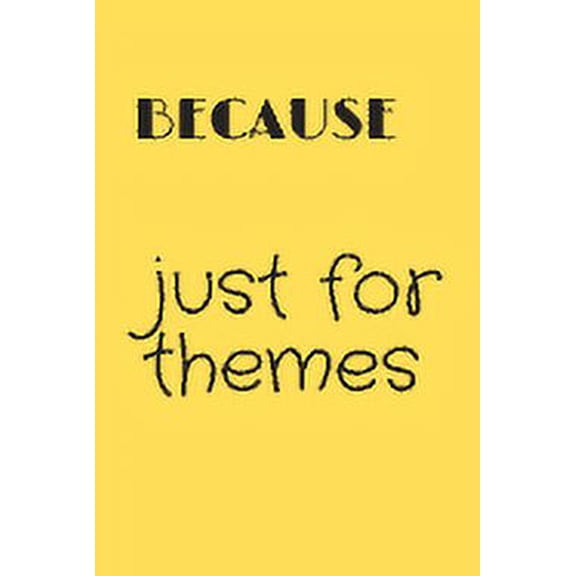 because just for themes: just for themes (Paperback)