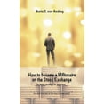 thumbnail image 1 of How to become a Millionaire on the Stock Exchange: Invest money successfully with limited initial capital and with the help of this step-by-step guide (Hardcover), 1 of 1