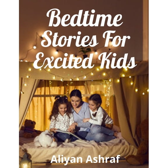 bedtime stories For Excited Kids: A dreamy girl, A Autumn Day, The Cloud Friend, Snow (Paperback)