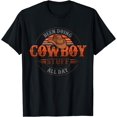been doing cowboy stuff all day for a Cowgirl or a Cowboy T-Shirt Black …