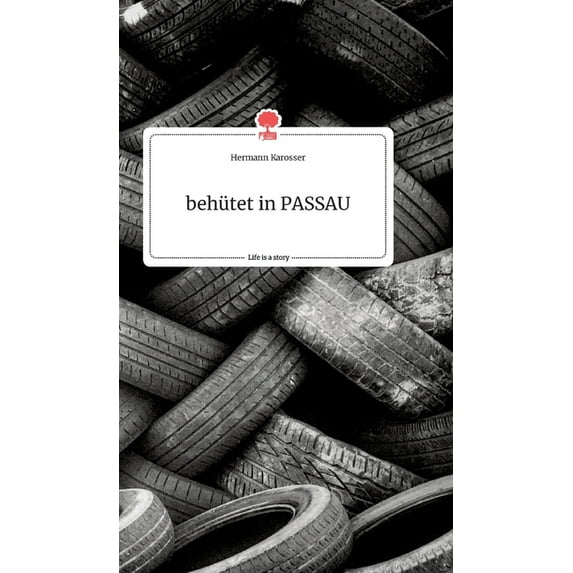 behütet in PASSAU. Life is a Story, (Hardcover)