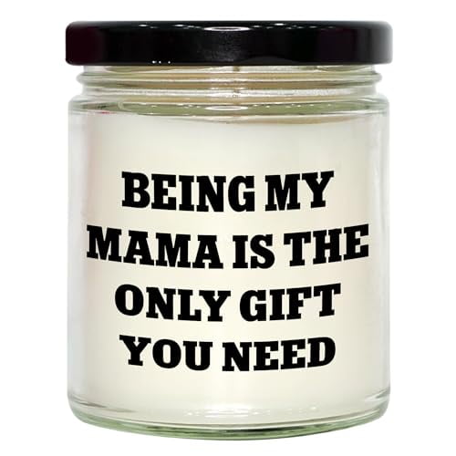 being My Mama Is The Only Gift I Need 9oz Vanilla Soy Candle for Birthday Mama Gifts