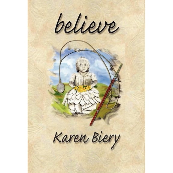 believe (Hardcover) by Karen Biery