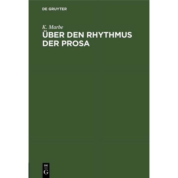 Über Den Rhythmus Der Prosa: Vortrag, Gehalten Auf Dem 1. Deutschen Kongress Für Experimentelle Psychologie Zu Giessen, (Hardcover)