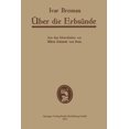 thumbnail image 1 of Ãber Die ErbsÃ¼nde: Vom Biologischen Gesichtspunkt Sowie Einige Andere "Ãrgernis Erweckende" Biologische Plaude, (Paperback), 1 of 1
