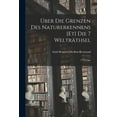 thumbnail image 1 of Über Die Grenzen Des Naturerkennens [Et] Die 7 Welträthsel; 2 Vorträge (Paperback), 1 of 1