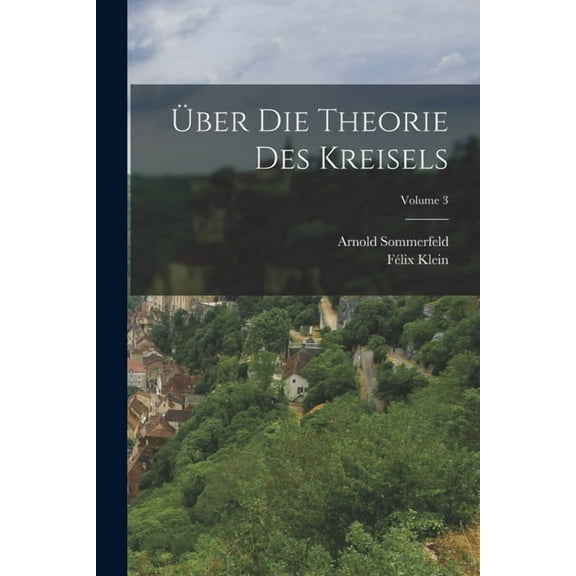 ber Die Theorie Des Kreisels; Volume 3, (Paperback)