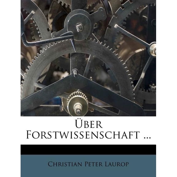 ber Forstwissenschaft ... Paperback