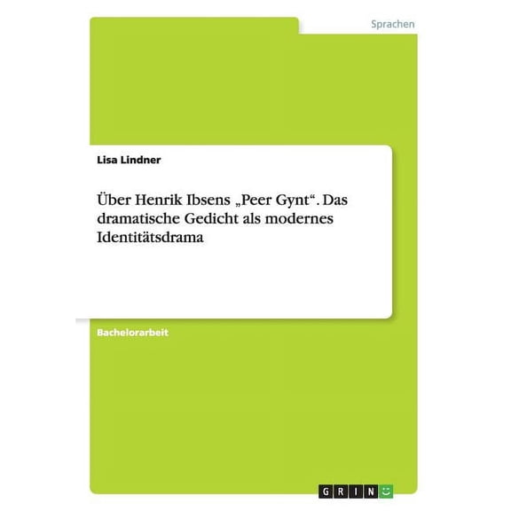 ber Henrik Ibsens "Peer Gynt. Das dramatische Gedicht als modernes Identittsdrama (Paperback)