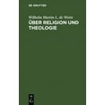 thumbnail image 1 of Ãber Religion Und Theologie: ErlÃ¤uterungen Zu Seinem Lehrbuche Der Dogmatik, (Hardcover), 1 of 1