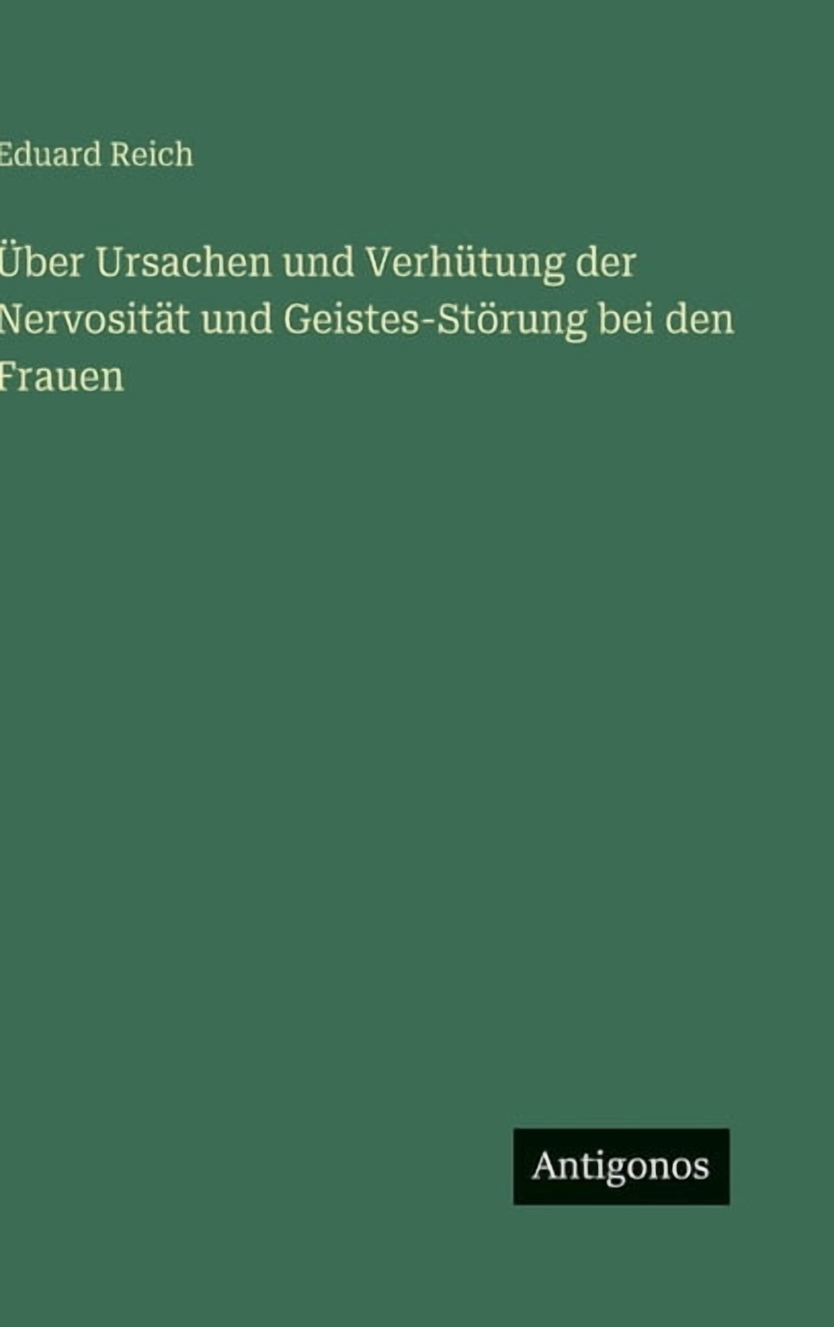 Ãber Ursachen und VerhÃ¼tung der NervositÃ¤t und Geistes-StÃ¶rung bei den Frauen, (Hardcover)