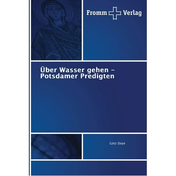 Über Wasser gehen - Potsdamer Predigten (Paperback)