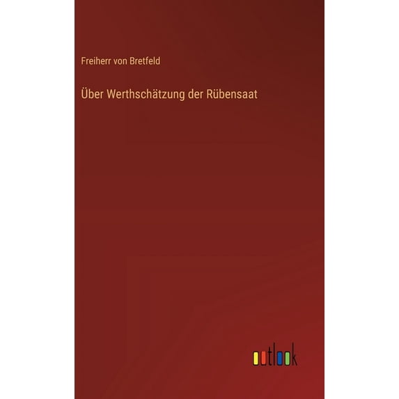 Ãber Werthschätzung der Rübensaat, (Hardcover)